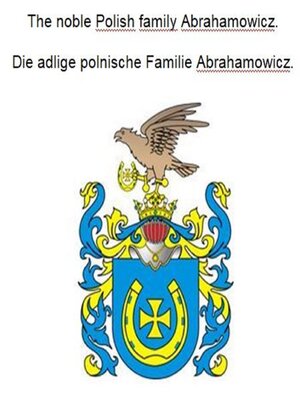 cover image of The noble Polish family Abrahamowicz. Die adlige polnische Familie Abrahamowicz.